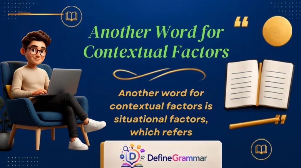 Another Word for Contextual Factors