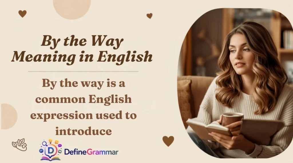 By the Way Meaning in English