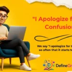 "I Apologize for the Confusion"