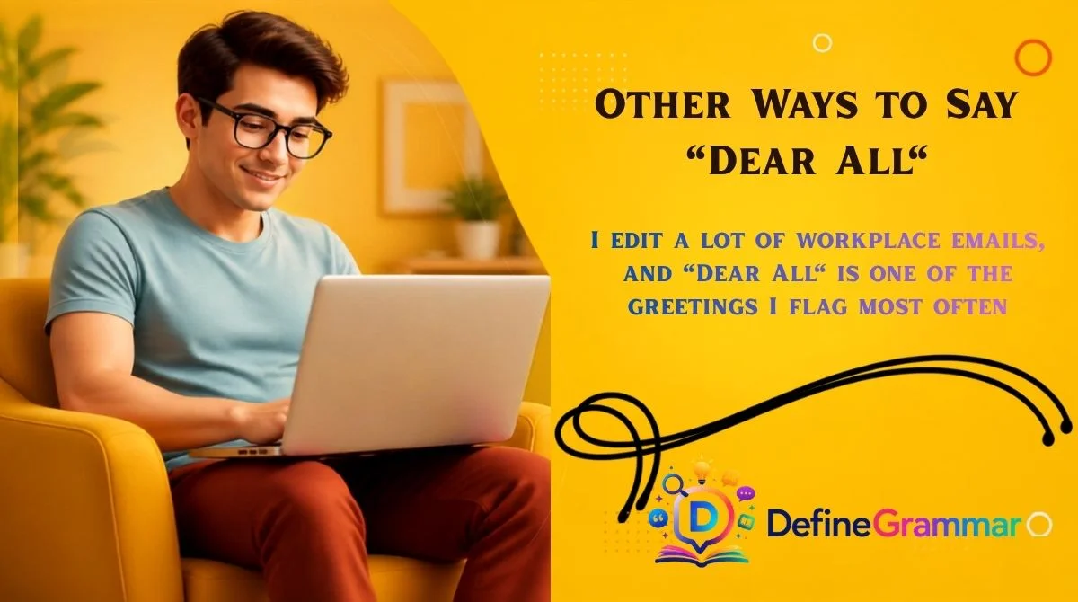 Other Ways to Say "Dear All"