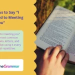 Other Ways to Say "I Look Forward to Meeting You"
