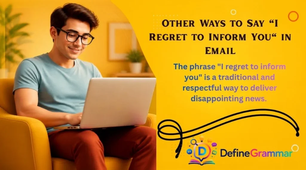 Other Ways to Say "I Regret to Inform You" in Email