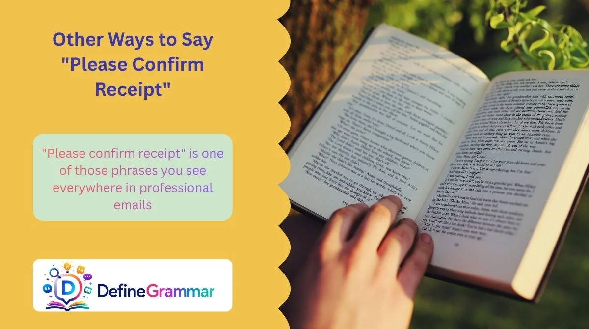 Other Ways to Say "Please Confirm Receipt"