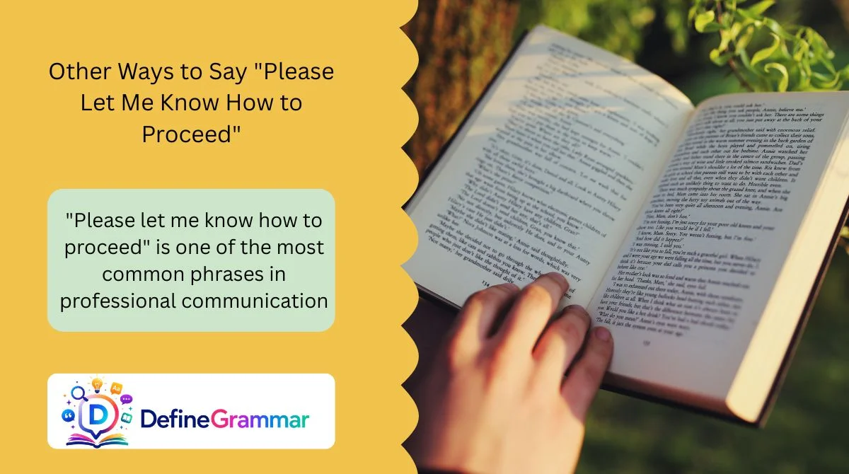 Other Ways to Say "Please Let Me Know How to Proceed"
