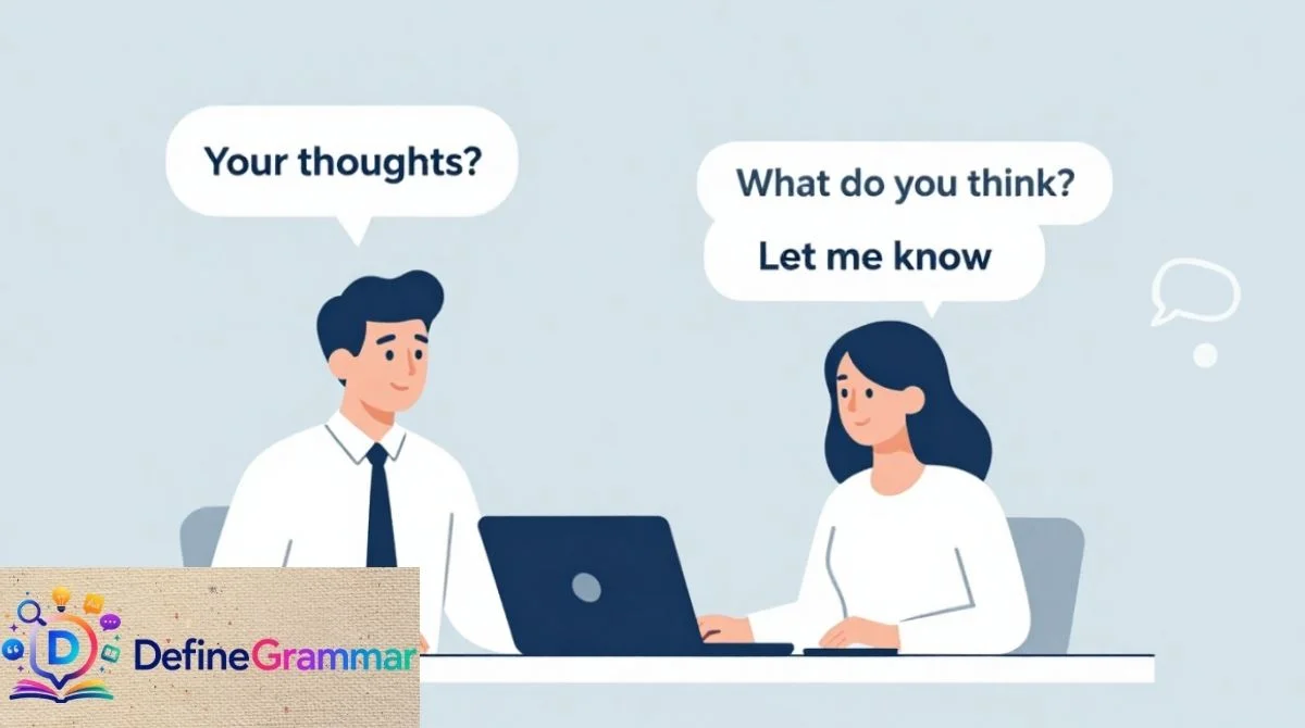 Other Ways to Say "Please Let Me Know Your Thoughts"