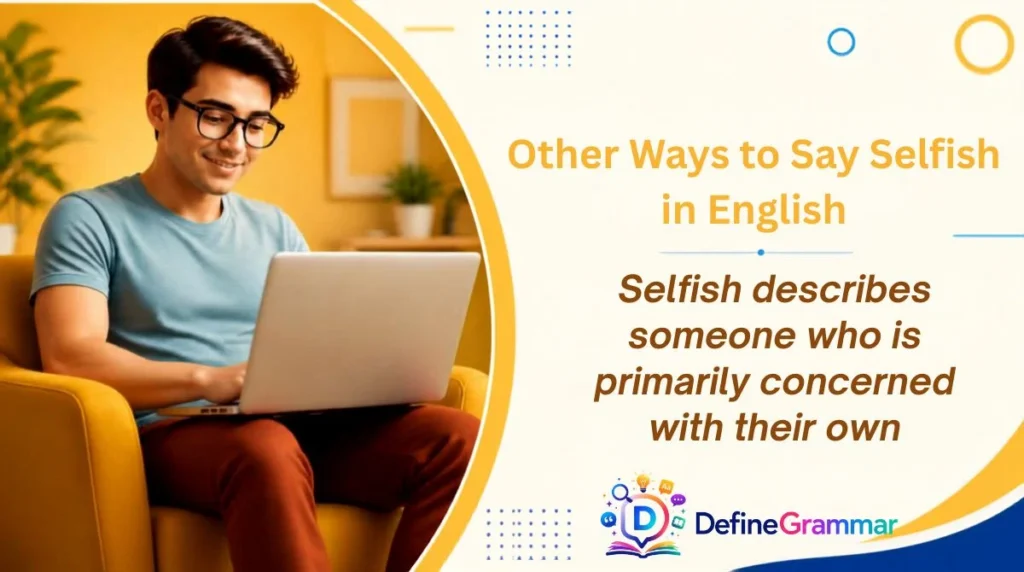 Other Ways to Say Selfish in English