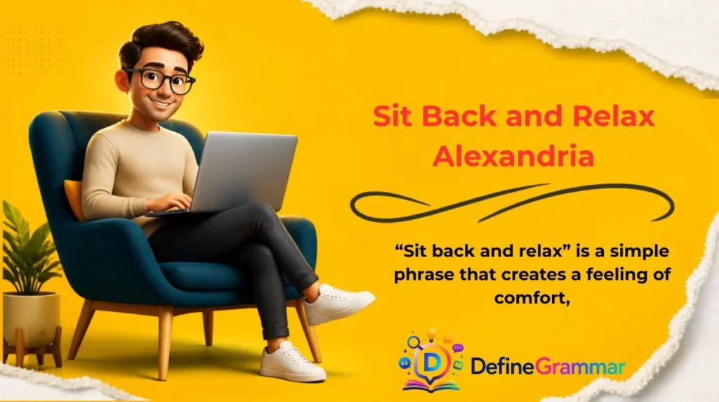 Sit Back and Relax Alexandria