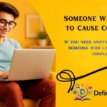 someone-who-likes-to-cause-conflict
