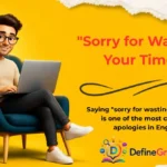 "Sorry for Wasting Your Time"