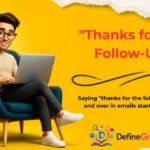 "Thanks for the Follow-Up"