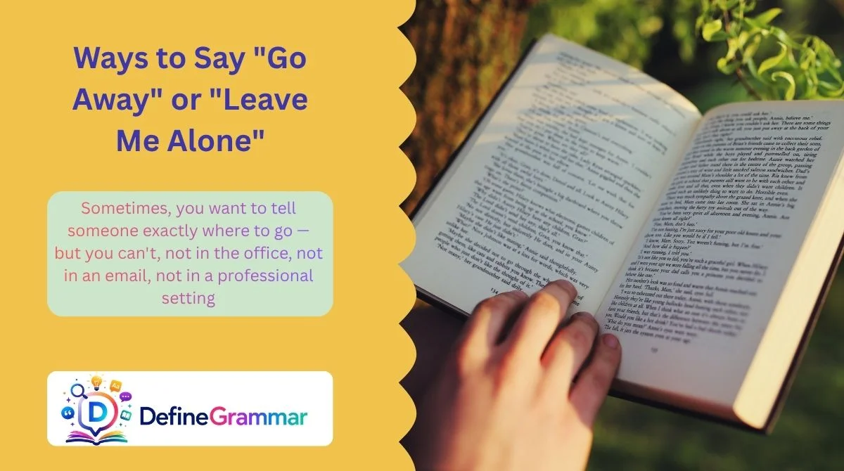 Ways to Say "Go Away" or "Leave Me Alone"