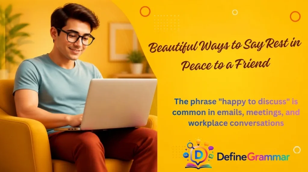 What to Say Instead of "Happy to Discuss"