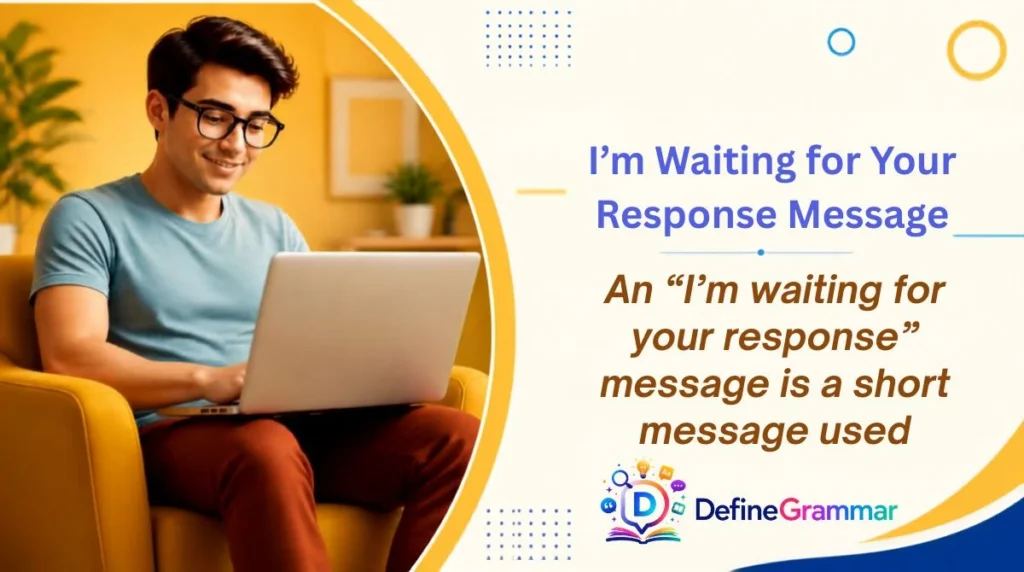 I’m Waiting for Your Response Message