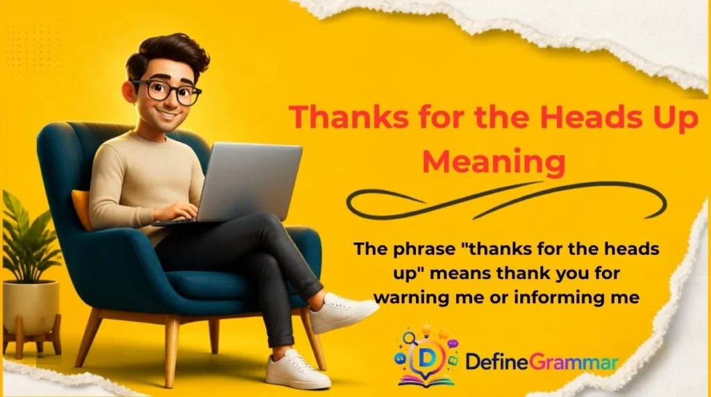 Thanks for the Heads Up Meaning
