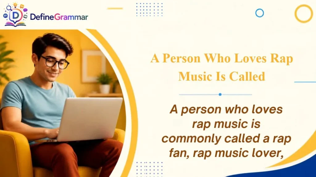 A Person Who Loves Rap Music Is Called