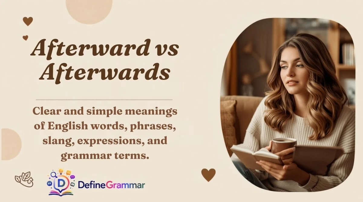 Afterward vs Afterwards:
