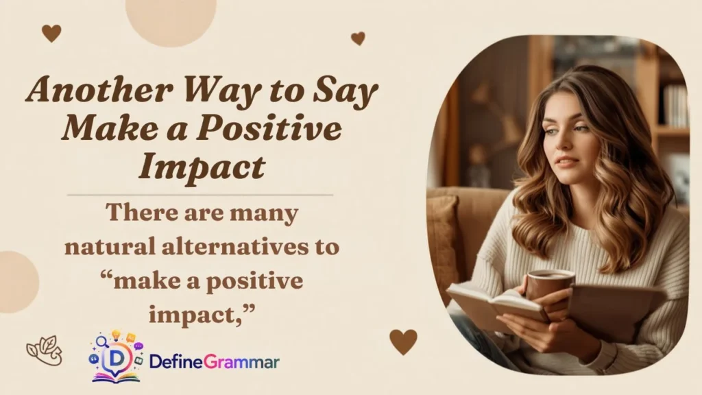 Another Way to Say Make a Positive Impact