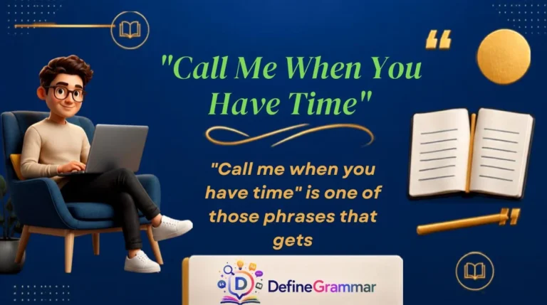 "Call Me When You Have Time"