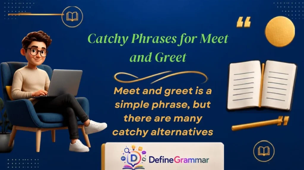 Catchy Phrases for Meet and Greet