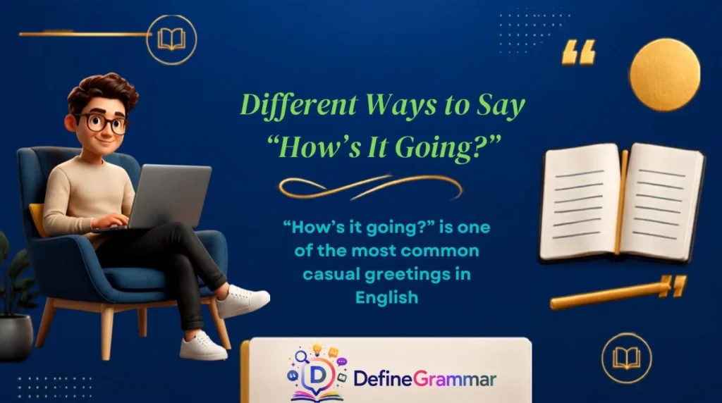 Different Ways to Say “How’s It Going?”