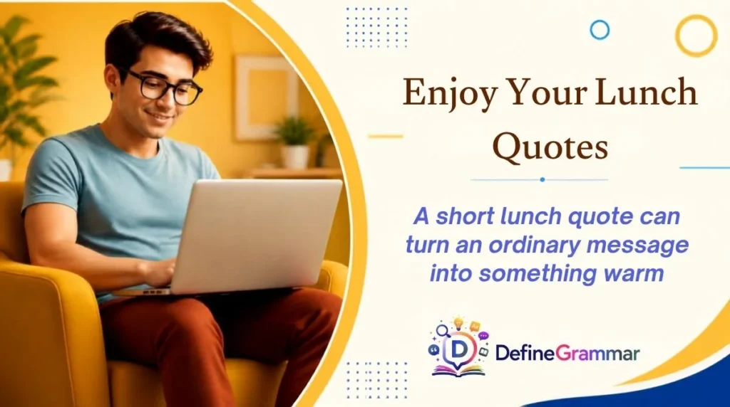 Enjoy Your Lunch Quotes
