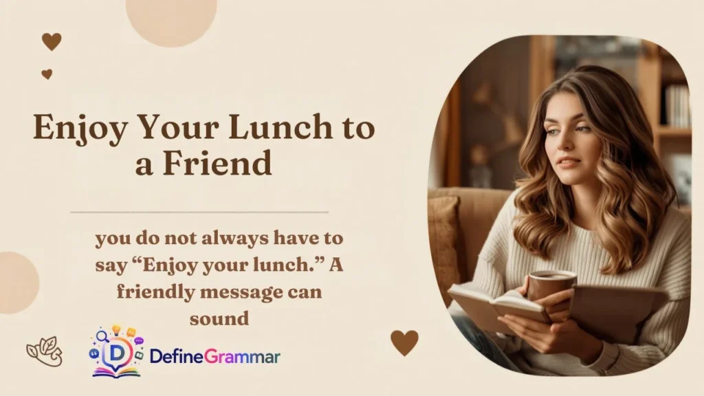 Enjoy Your Lunch to a Friend