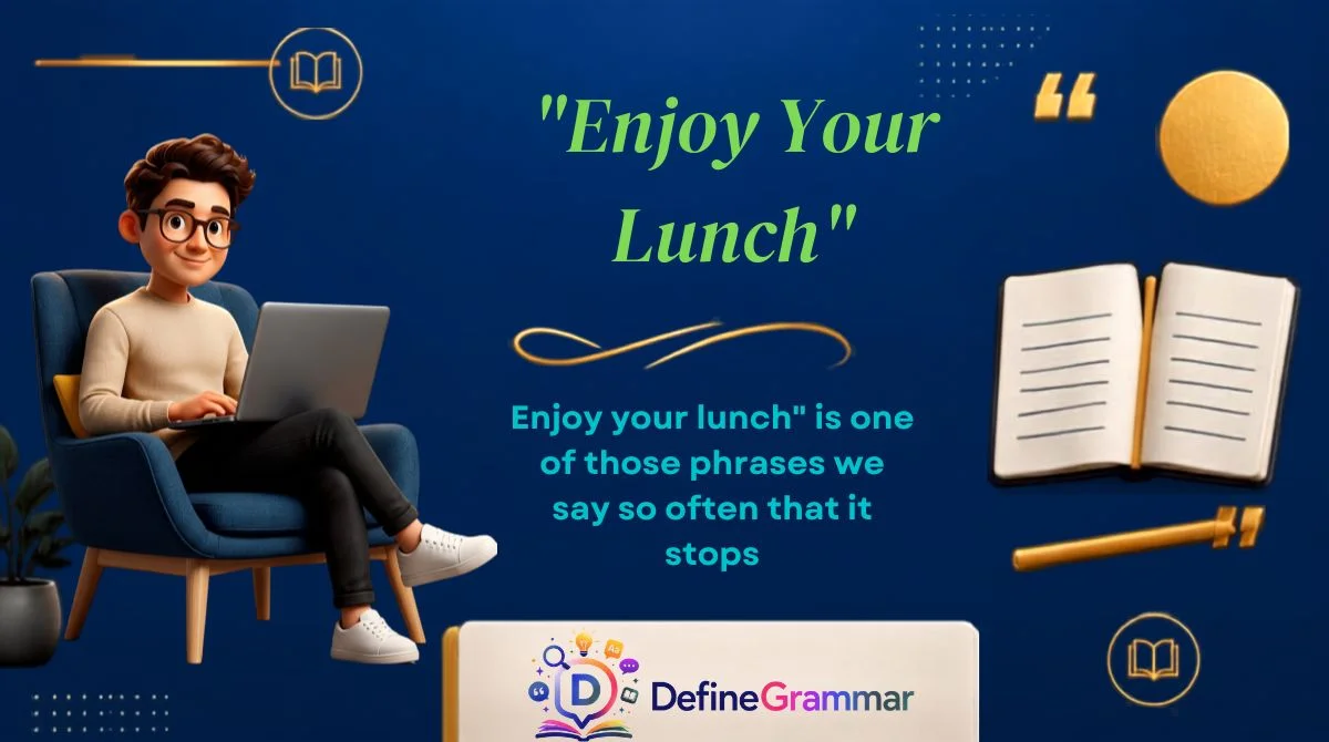 "Enjoy Your Lunch"