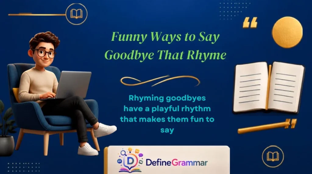 Funny Ways to Say Goodbye That Rhyme