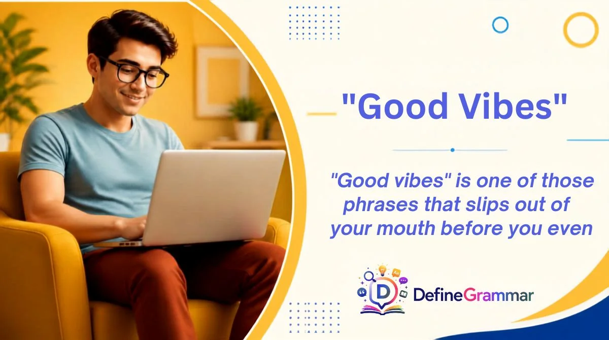 "Good Vibes"