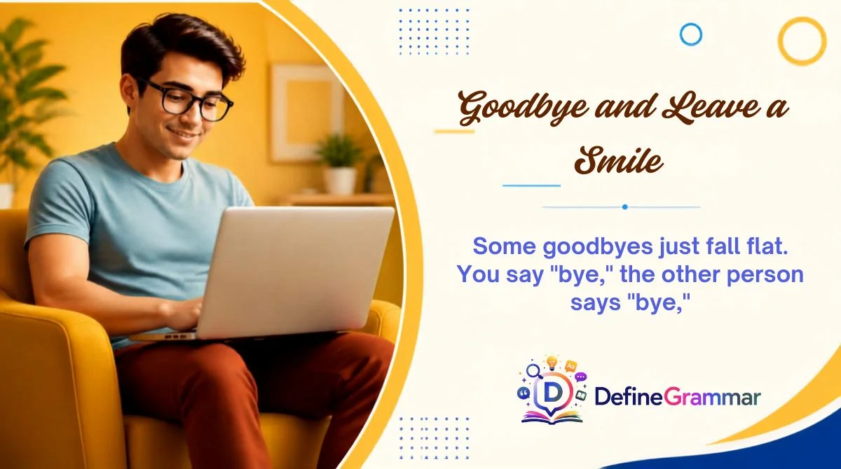 Goodbye and Leave a Smile