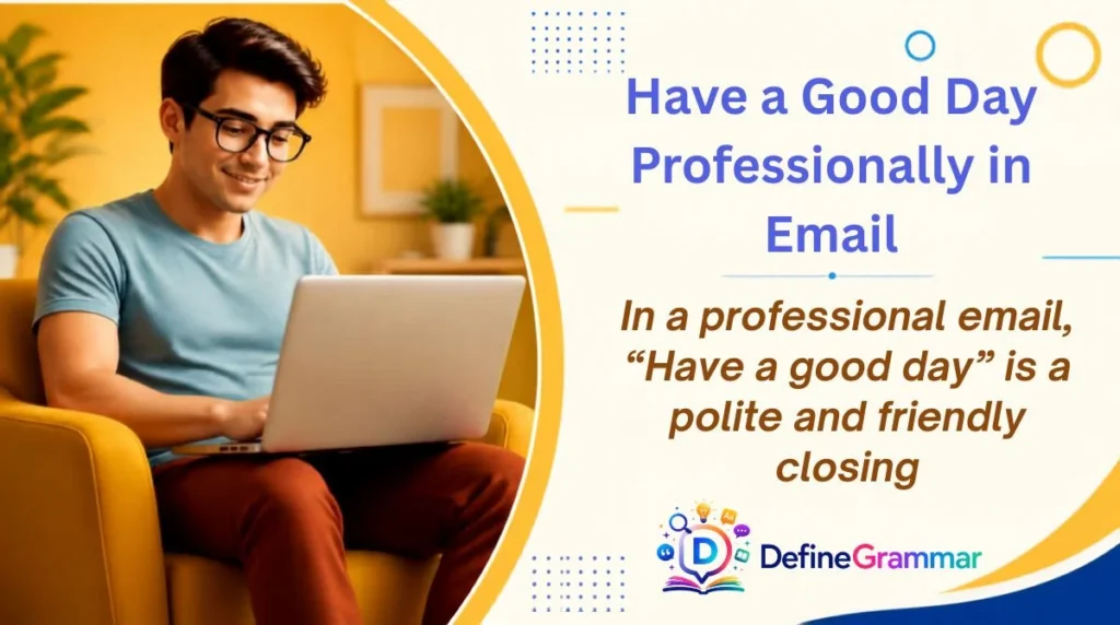 Have a Good Day Professionally in Email