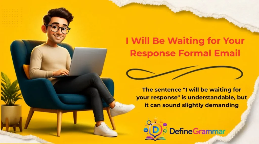 I Will Be Waiting for Your Response Formal Email