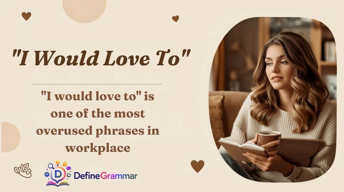 "I Would Love To"