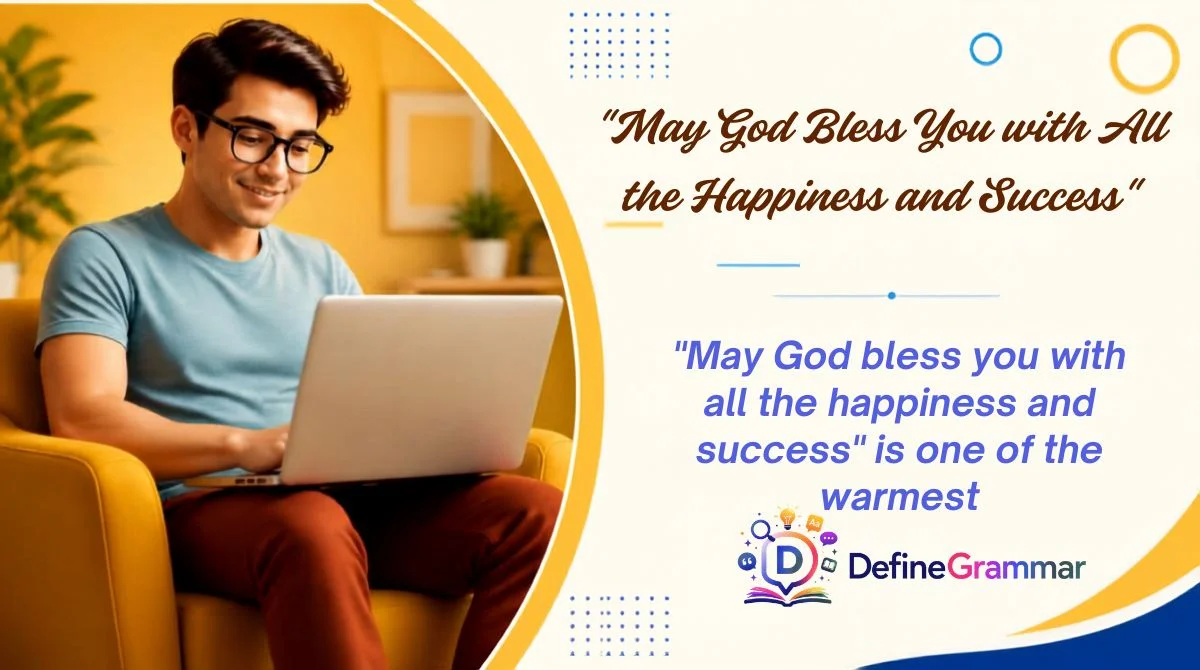 "May God Bless You with All the Happiness and Success"