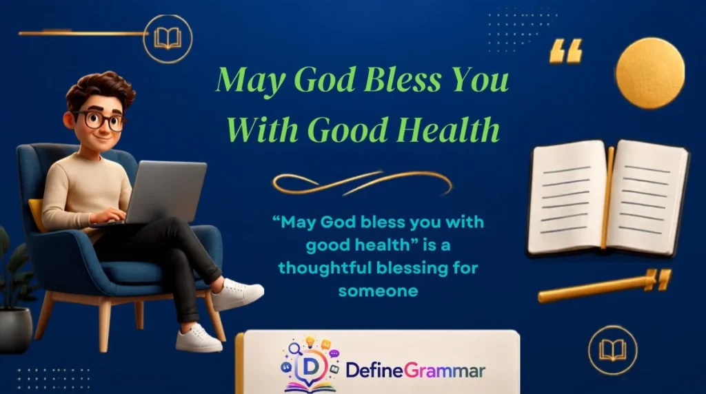 May God Bless You With Good Health