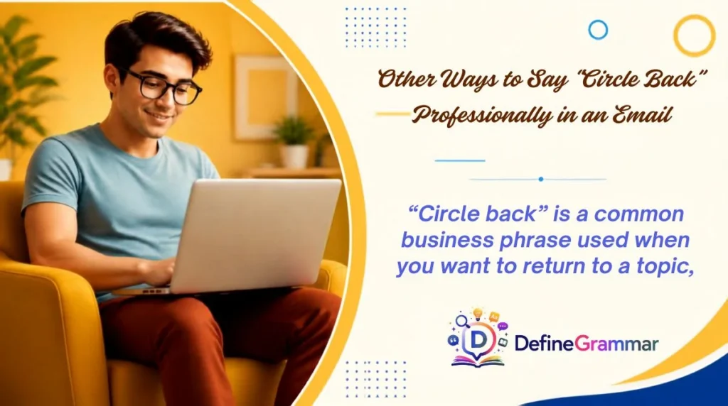 Other Ways to Say “Circle Back” Professionally in an Email