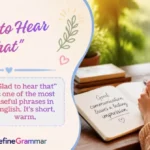 Other Ways to Say "Glad to Hear That"