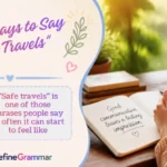 Other Ways to Say "Safe Travels"