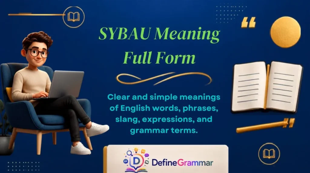 SYBAU Meaning Full Form