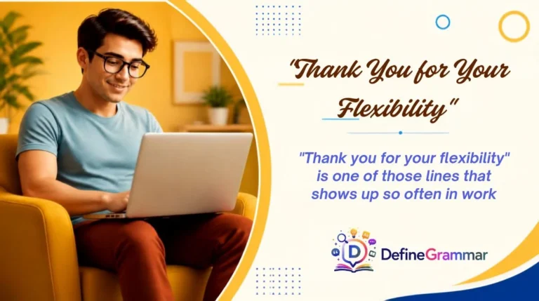 "Thank You for Your Flexibility"