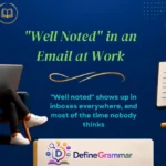 "Well Noted" in an Email at Work