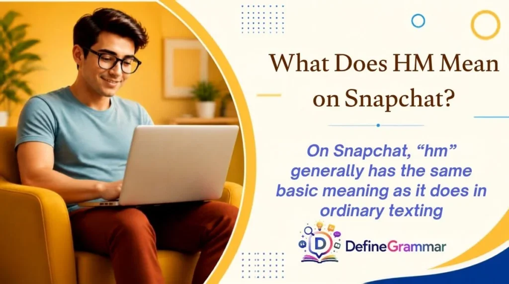 What Does HM Mean on Snapchat?
