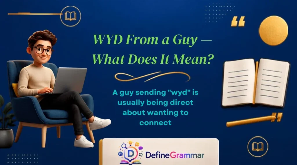 WYD From a Guy — What Does It Mean?