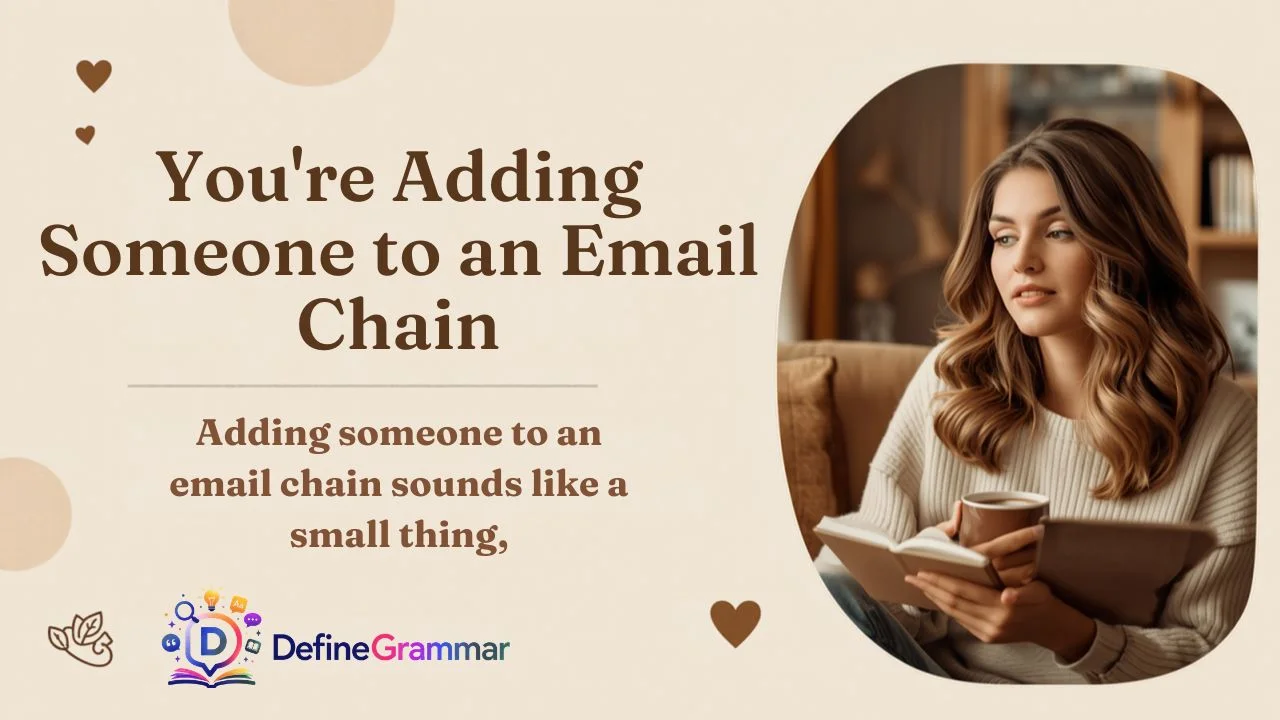 You're Adding Someone to an Email Chain