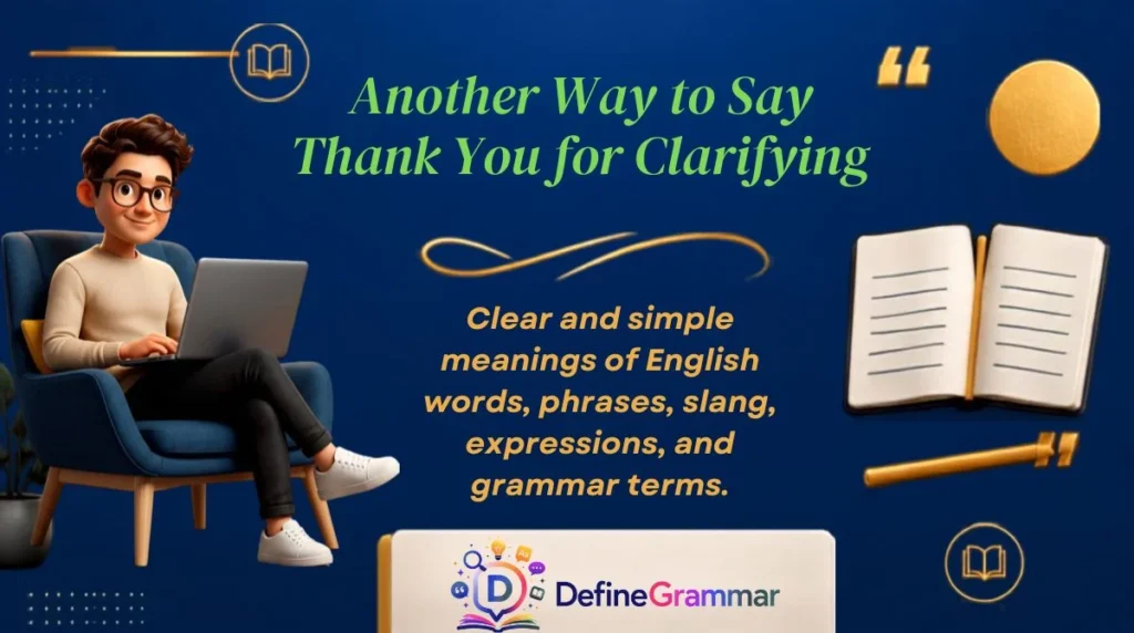 Another Way to Say Thank You for Clarifying