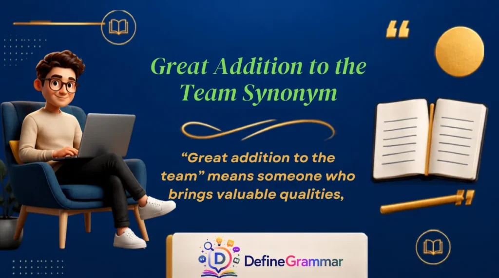 Great Addition to the Team Synonym