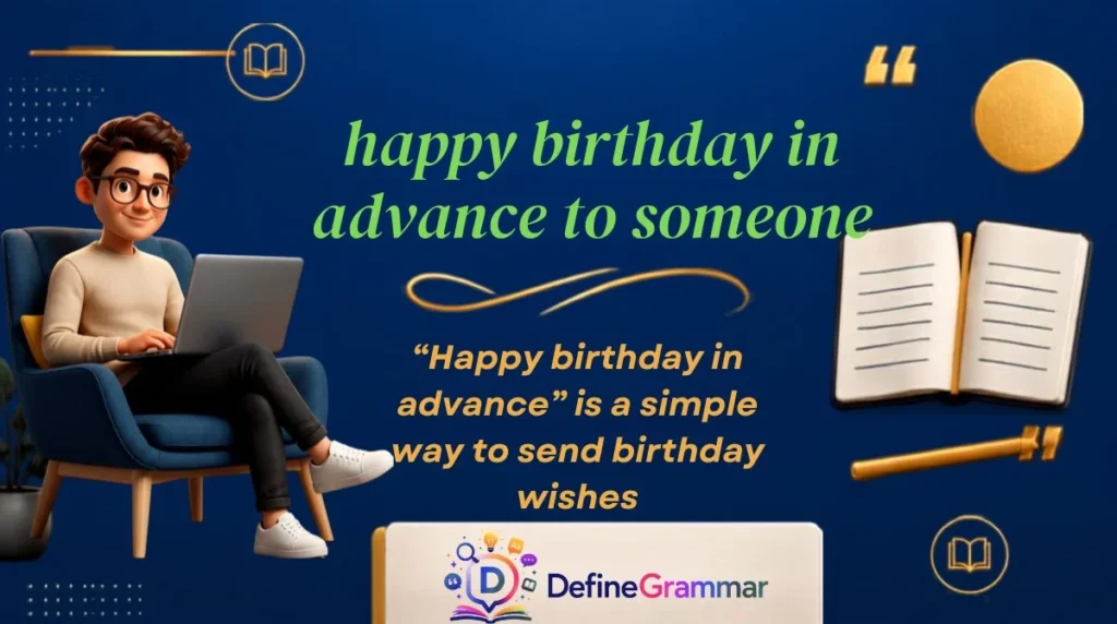 happy birthday in advance to someone