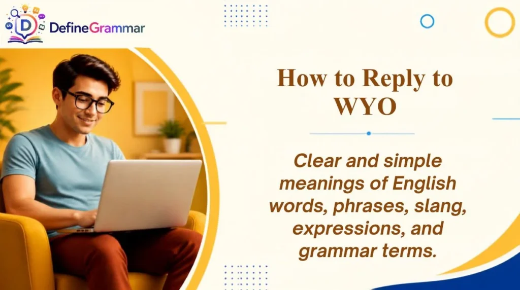 How to Reply to WYO