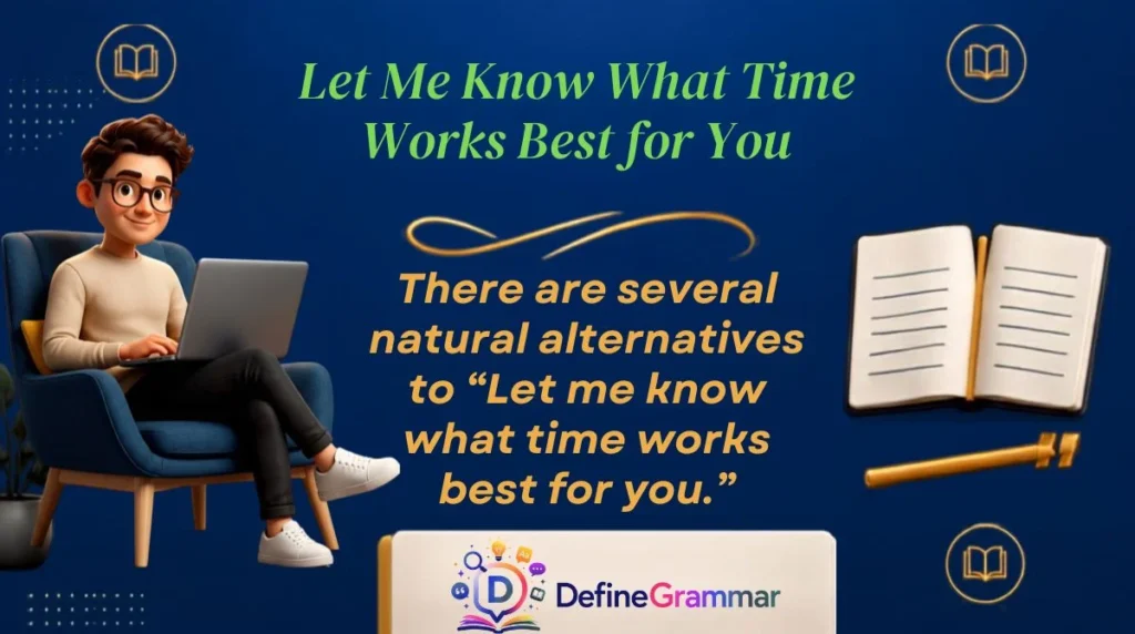 Let Me Know What Time Works Best for You