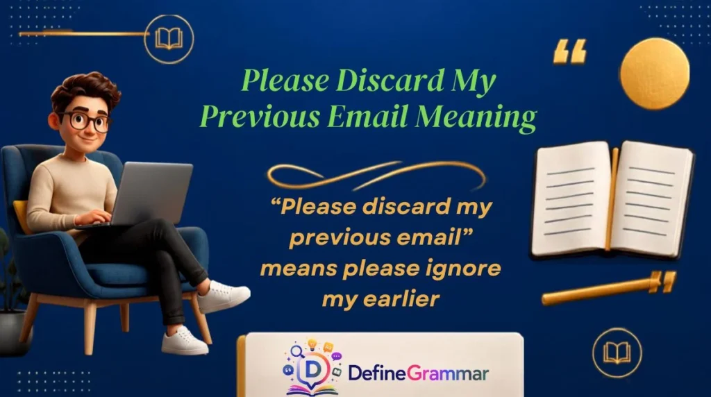 Please Discard My Previous Email Meaning